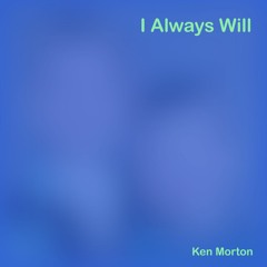 I Always Will