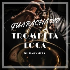 128. Williams Viera - Trompeta Loca ( ALETEO , ZAPATEO , GUARACHA  2021 )[FREE DOWNLOAD]