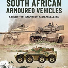 [Access] EPUB ✅ South African Armoured Fighting Vehicles: A History of Innovation and