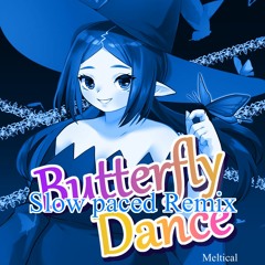 Butterfly Dance (Slow paced Remix)