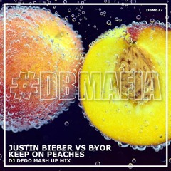 Justin Bieber Vs BYOR - Keep On Peaches (DJ Dedo Mashup Mix)