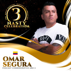 Omar Segura - NASTY Celebration Año 3 (Podcast 19)