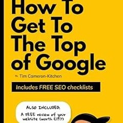 !* How To Get To The Top of Google: The Plain English Guide to SEO (Digital Marketing by Exposu