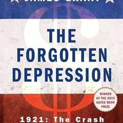 ✔read❤ The Forgotten Depression: 1921: The Crash That Cured Itself