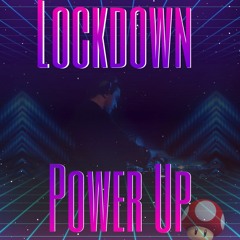 Lockdown Power Up