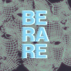 Be Rare