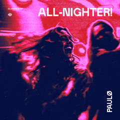 paulø - all-nighter!