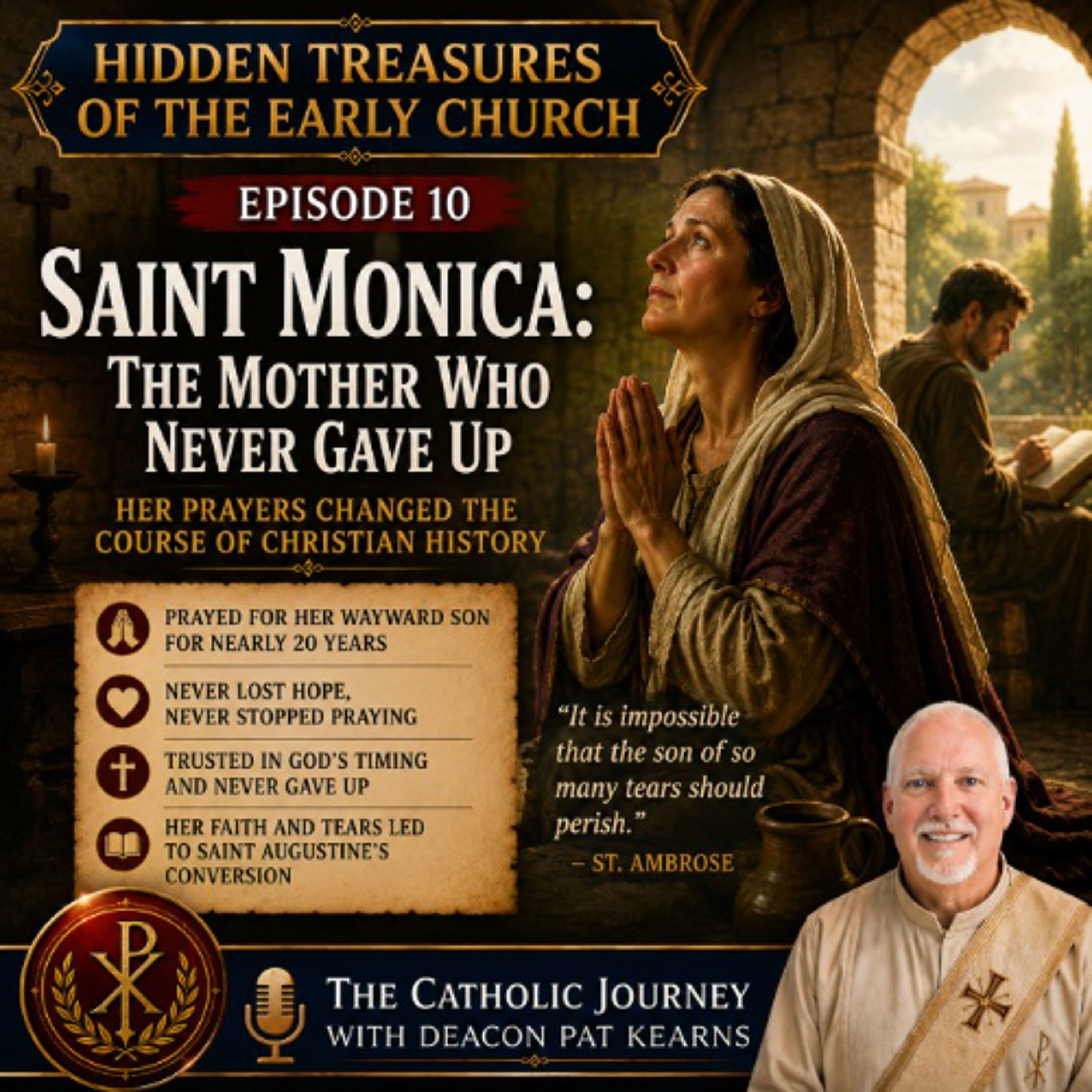 Hidden Treasures of the Early Church - Saint Monica - The Mother Who Never Gave Up