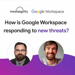 How is Google Workspace responding to new threats?