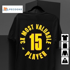 Nikola Jokic Denver Nuggets 3x Most Valuable Player Shirt