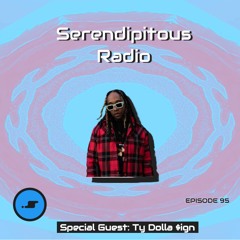 Serendipitous Radio Episode 95: Special Guest: Ty Dolla $ign : Ken Carson , LUNCHBOX Y Mas!