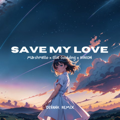Marshmello, Ellie Goulding, AVAION - Save My Love [DEVANK REMIX]