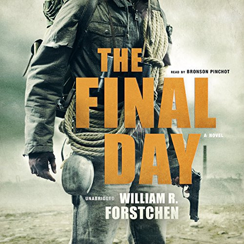 free PDF 📒 The Final Day by  William R. Forstchen,Bronson Pinchot,Inc. Blackstone Au