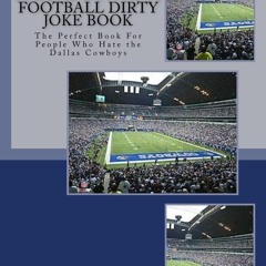✔PDF⚡️ Dallas Cowboys Football Dirty Joke Book: The Perfect Book For People