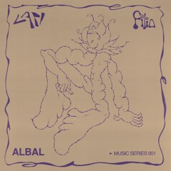 ALBAL - Lapi + Filia Music Series 001