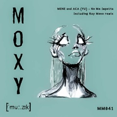 Mene & ACA - No Me Impolta (Moxy)