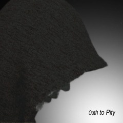 Oath to Pity