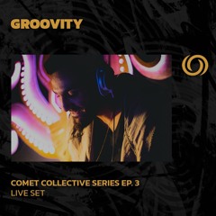 Groovity -  Radio Ozora - Comet Collective Series EP.3 - Live Set