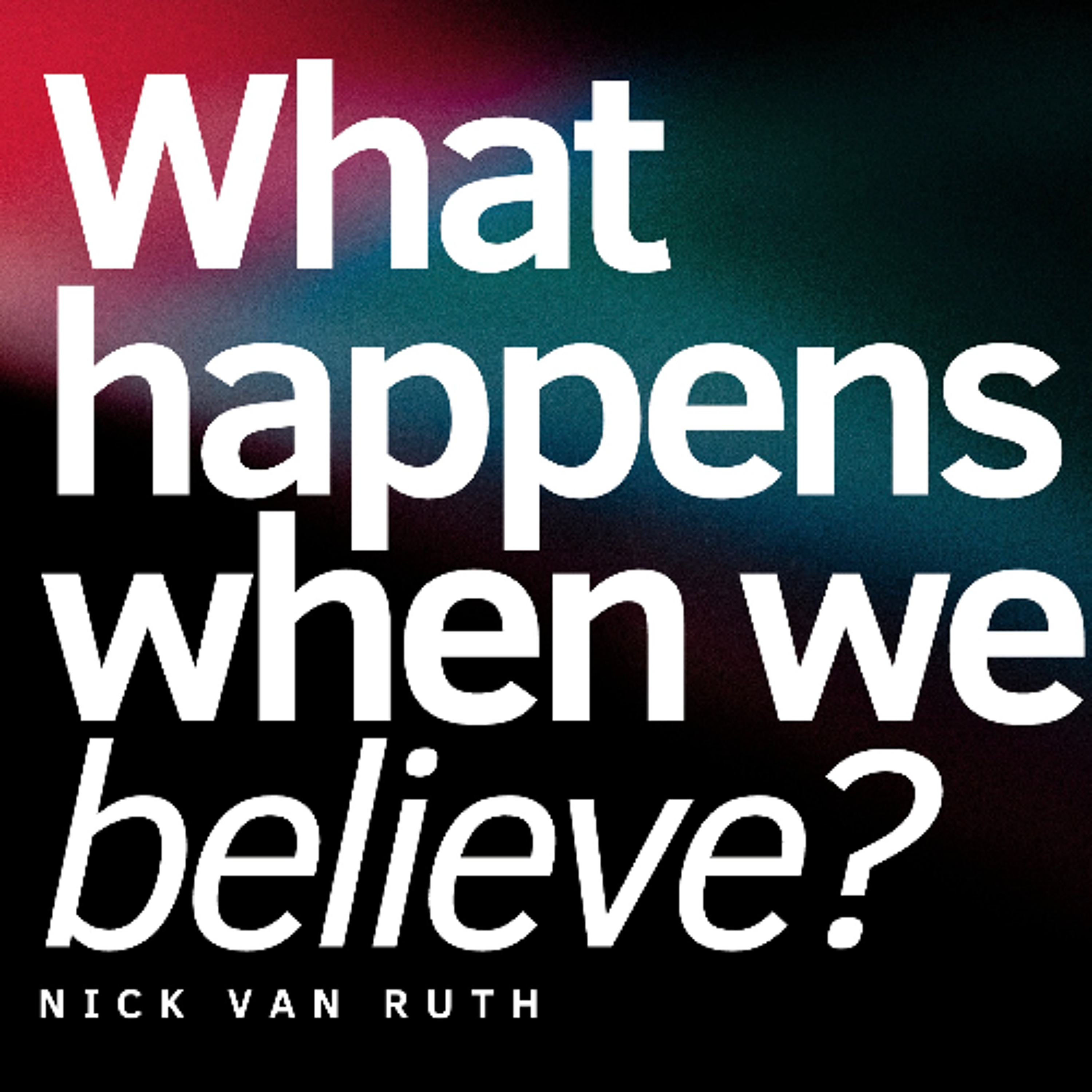 God's Vision For Your Life | Believing | Nick van Ruth
