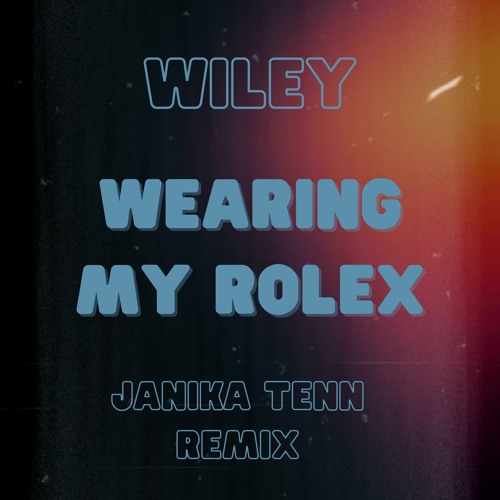 Wiley - Wearing My Rolex(Janika Tenn Remix)