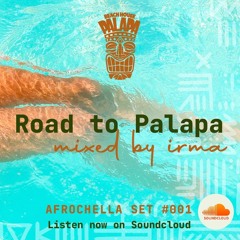 Road to Palapa Afrochella Vol.001