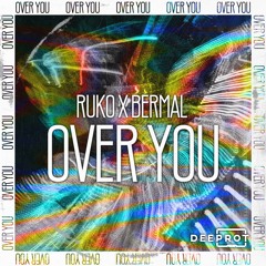 Ruko x Bermal - Over You