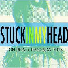 Stuck in My Head (feat. Raggadat Cris)