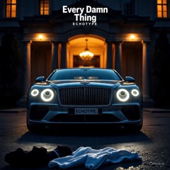 EVERY DAMN THING