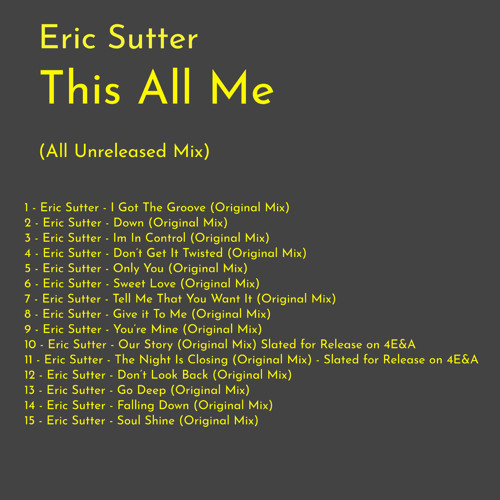 Eric Sutter - This All Me 2023 (All Unreleased Mix)