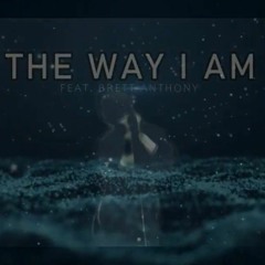 The Way I Am