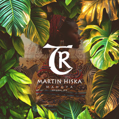 𝐏𝐑𝐄𝐌𝐈𝐄𝐑𝐄: Martin Hiska - Mahoya [Tibetania Records]