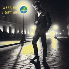 A  Feeling I Can't Hide
