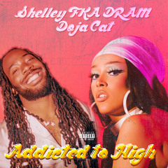 Shelley FKA DRAM & Doja Cat - Addicted to High (A JAYBeatz Mashup) #HVLM