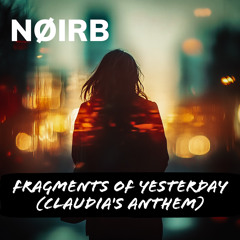 Fragments of Yesterday (Claudia's Anthem) (Extended Mix)