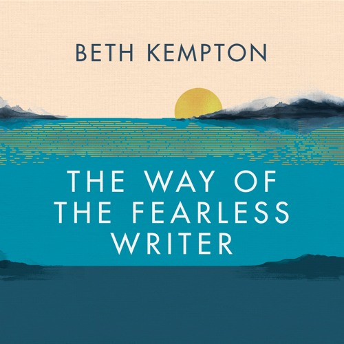 The Way of the Fearless Writer, written and read by Beth Kempton (Audiobook extract)