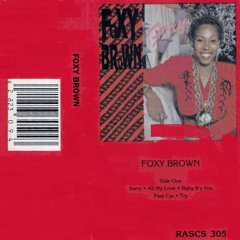 FOXY BROWN* ~SORRY~COMING OF AGE~
