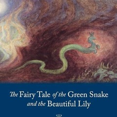 Free read✔ The Fairy Tale of the Green Snake and the Beautiful Lily (Spiritual Literature