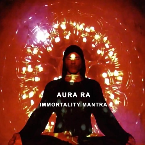Immortality Mantra (Mrityunjaya) by Aura Ra