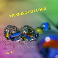 Thinking Out Loud