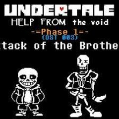 Undertale  Help From The Void OST 004 + 005 - Papyrus ! + Attack Of The Brothers [Remastered]