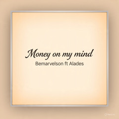 Money on My Mind (feat. Alades)