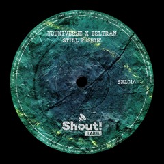 SHL014 YOUniverse, Beltran - Still Pushin' (Original Mix)