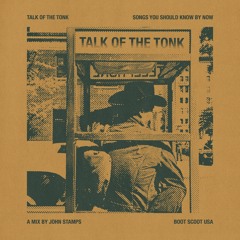 Talk of the Tonk: Songs You Should Know By Now Vol. 1