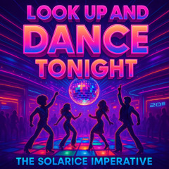 Look Up And Dance Tonight