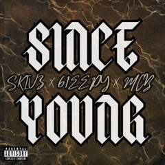 SINCE YOUNG - SKIVZ ft MCB 61eepy
