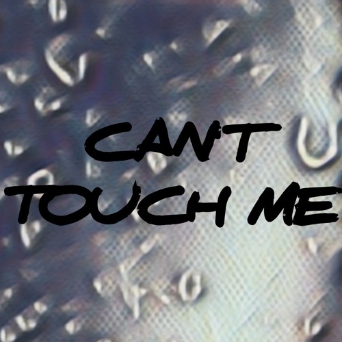 Can't Touch Me