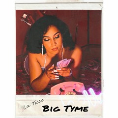 La Tesce - Big Tyme