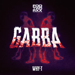 Why T - Footworxx Gabba {PREVIEW)