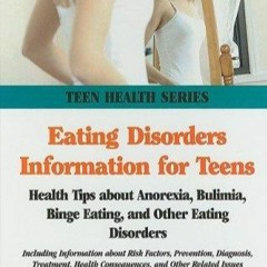 kindle Eating Disorders Information for Teens: Health Tips About Anorexia, Bulimia,