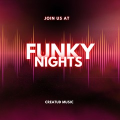 FUNKY NIGHTS by Creatud Music